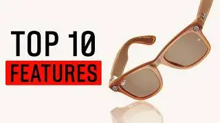 10 Things You Didn’t Know About Ray-Ban Meta [UPDATED!!]