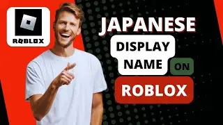 How To Get Japanese Display Name On Roblox | Step-by-Step Guide