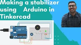 Making a Stabilizer Using Arduino in Tinkercad