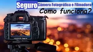 SEGURO CÂMERA FOTOGRÁFICA E FILMADORA. Como funciona? @LoretolifeSeguros #youtuberseguros