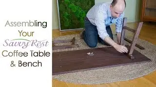 Assembling Your Savvy Rest Coffee Table & Bench