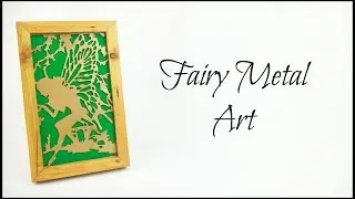 Fairy Metal Art