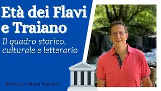 Età dei Flavi e di Traiano: quadro storico, culturale e letterario