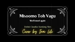 Misoomo Toh Vagu - Datuk Claudius Sundang Alex (Cover by Inai Lili)