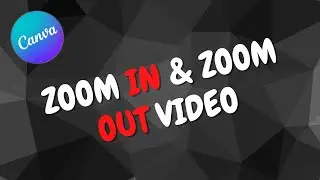 Zoom in & Zoom out Video Editing Animation in Canva