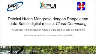 Mangrove #3/4 - Visualisasi, Pengolahan, dan Analisis Data Olahan pada GEE