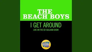 I Get Around (Live On The Ed Sullivan Show, September 27, 1964)