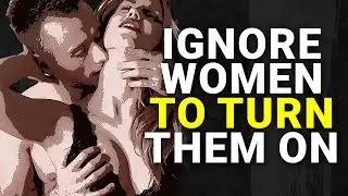 9 Facts Why Ignoring Women Is The Best Way To Win