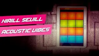 Kirill Sevill - Acoustic Vibes [Drum Pads 24]