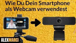 Wie Du Dein Smartphone als Webcam verwendest (iPhone oder Android Handy als Webcam am PC nutzen)