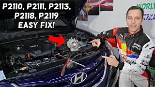 HYUNDAI CODE P2110, P2111, P2113, P2118, P2119 HYUNDAI ELANTRA SANTA FE TUCSON ACCENT SONATA VELOSTE
