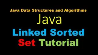 #Java #Sorted #LinkedList #Set #Tutorial - Java Data Structures and #Algorithms Full Course