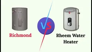 Richmond vs Rheem Water Heater – Which One to Buy Full Comparison Guide