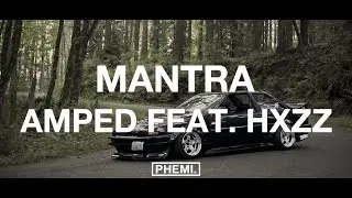 amped - Mantra (feat. Hxzz)
