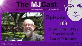 The MJCast 103: Vindication Day Special with Larry Limmer