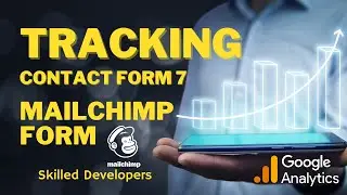 Google Analytics Contact Form 7 ট্র্যাকিং | Mailchimp ইন্টিগ্রেশন গাইড