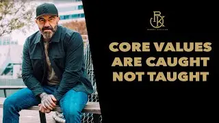 Core Values are Caught not Taught