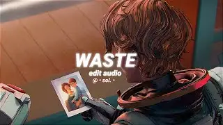 waste - kxllswxtch [edit audio]