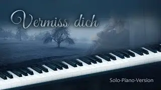 Vermiss dich - Solo Piano - Heidrun Dolde