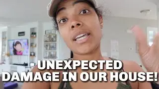 UNEXPECTED DAMAGE TO OUR HOUSE!!