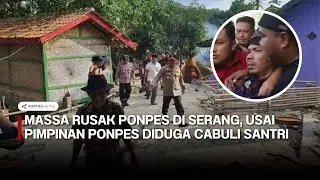 Pondok pesantren di Cikande diamuk massa, pimpinan ponpes sembunyi di atas plafon