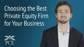 How to Choose the Best Private Equity Firm for Your Business