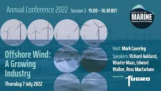IMarEST Annual Conference 2022 - Offshore Wind:  A Growing Industry