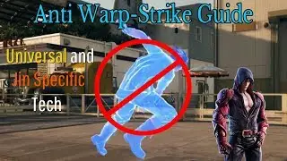 Tekken 7: Anti Warp-Strike Guide (Universal and Jin Specific Tech) with Punish Combo Video