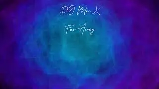 DJ MacX - Far Away (Official Visualizer)