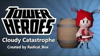 Cloudy Catastrophe [Tower Heroes]
