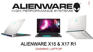 Alienware X15 Gaming Laptop | Alienware X17 Gaming Laptop | Alienware X15 & X17 R1  | Review