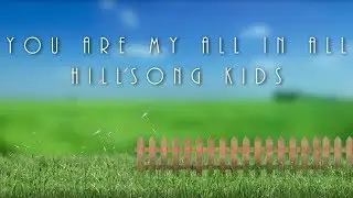 You Are My All In All   Hillsong Kids