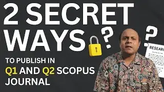 2 Secrets Nobody Tells You About Publishing in Q1 & Q2 Scopus Journals| Scopus Success Formula!