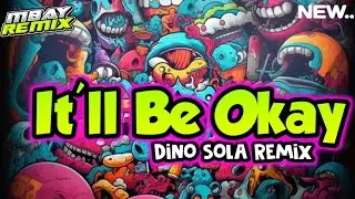 It'll Be Okay Remix Kane - DINO SOLA REMIX🌴