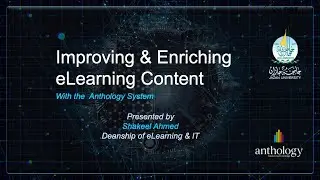 Improving and Enriching eLearning Content with the ANTHOLOGY System| JU 2023 |eLearning Trainer, ELT