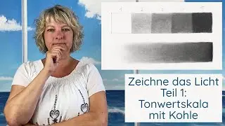 Zeichne das Licht Teil 1: Erstelle eine Tonwertskala mit Kohle