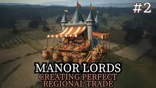 Manor Lords - Creating Perfect Regional Trade - Ep.2