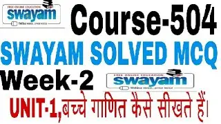 NIOS -D.EL.ED, SOLVED SWAYAM MCQ,| COURSE-504|Unit-1बच्चे गाणित कैसे सीखते हैं|IN HINDI