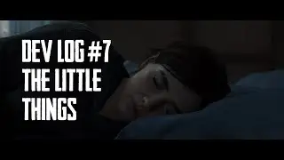 Designing a Last of Us Part II Level - Dev Log #7