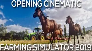 Farming Simulator 2019 Opening Cinematic