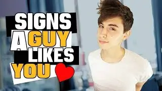 Signs A Guy Likes You