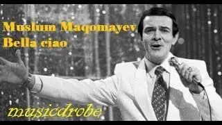 Müslüm Maqomayevin illər öncə oxuduğu Bella Ciao mahnısı ( Çav Bella )