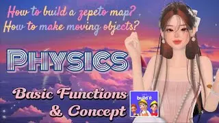 PHYSICS: BASICS & CONCEPT | How to make moving objects|Intermediate levell How to make zepeto world?