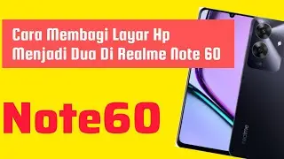 Cara Membagi Layar Hp Menjadi Dua Di Realme Note 60 - Split Screen Realme Note 60