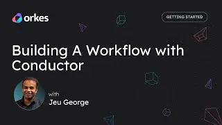 Building A Workflow with Conductor