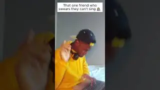 That one friend who swears they can't sing  #shorts