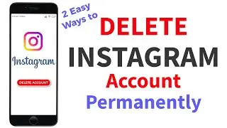 How to Delete Instagram Account Permanently ( 2 Easy Ways )