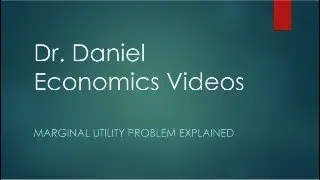 Dr. D. Works a Marginal Utility Example