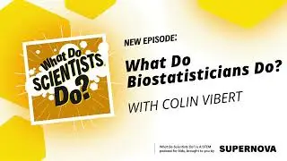 What Do Biostatisticians Do? with Colin Vibert