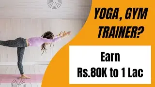 How #PersonalTrainer & Yoga Instructor Earn Rs.80,000 to 1 Lakh Per Month #EarnOnline